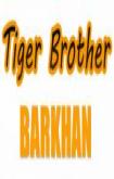 Tiger Brother - Barkhan